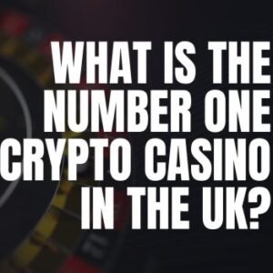 What is the Number One Crypto Casino in the UK?